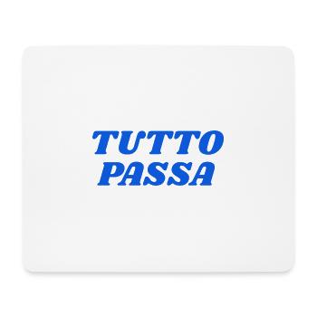 tutto passa - Mouse Pad (horizontal) - white - Front