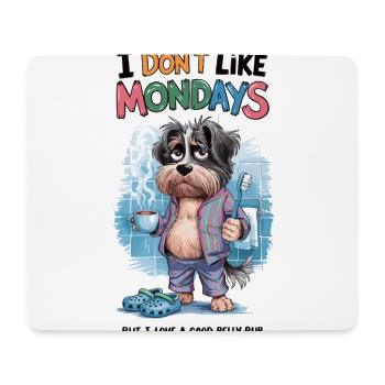 Monday grouches with a belly to rub - Mouse Pad (horizontal) - white - Front