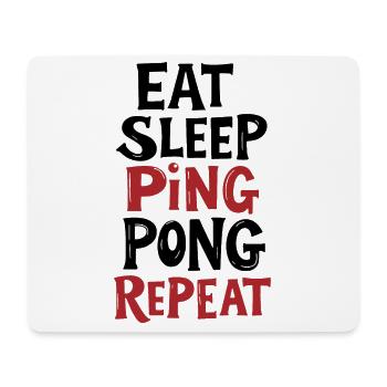 Eat Sleep Ping Pong Repeat - Spruch - Mousepad (Querformat) - Weiß - Vorne