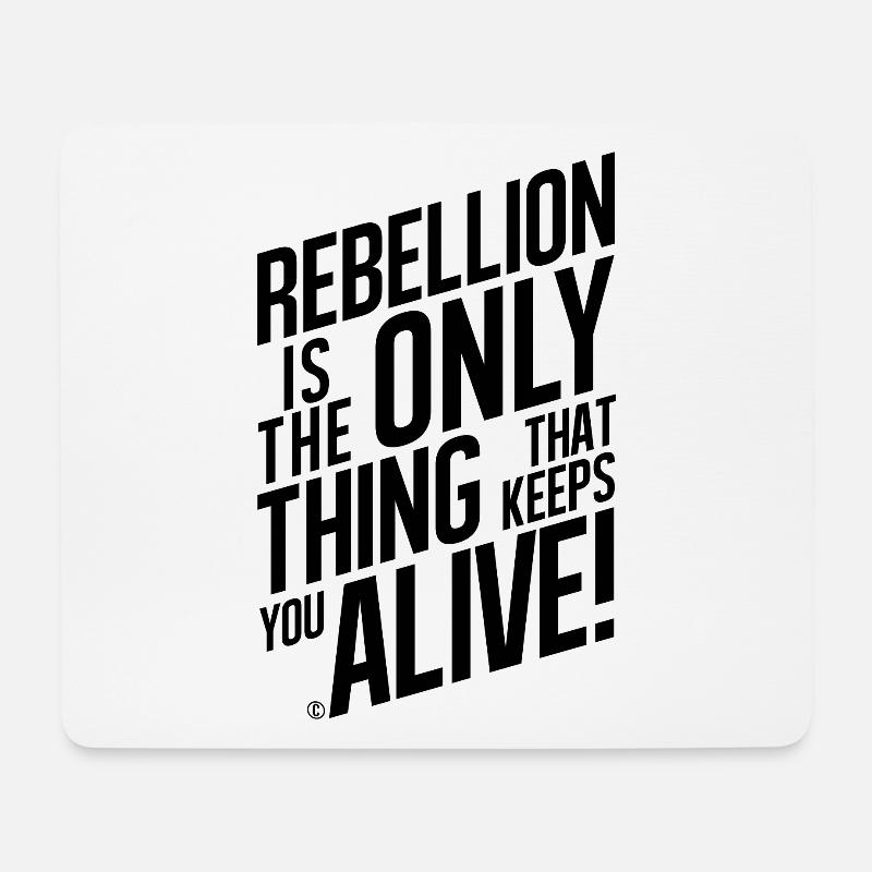 REBELLION IS THE ONLY THING THAT KEEPS YOU ALIVE! - Mousepad (Querformat) - Weiß