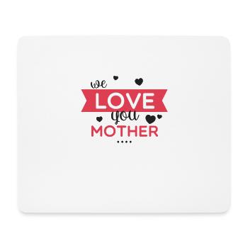 T shirt We love you mother - Tapis de souris (format paysage) - blanc - Devant