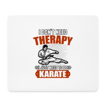 Ich brauche keine Therapie, ich muss nur Karate machen - Mousepad (Querformat) - Weiß - Vorne