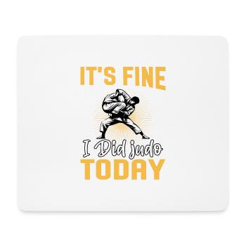Es ist in Ordnung, dass ich heute Judo gemacht habe - Mousepad (Querformat) - Weiß - Vorne