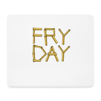 Fry day Friday fries fries day chips fries T-Shirt - Mouse Pad (horizontal) - white - Front