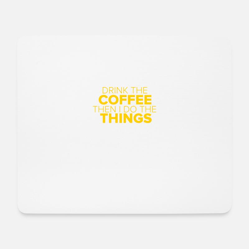 First I Drink The Coffee Then i do the things - Mouse Pad (horizontal) - white