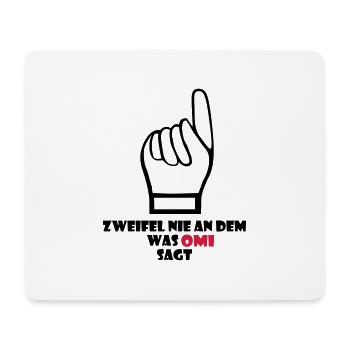 Zweifel nie an dem was Omi sagt - Mousepad (Querformat) - Weiß - Vorne