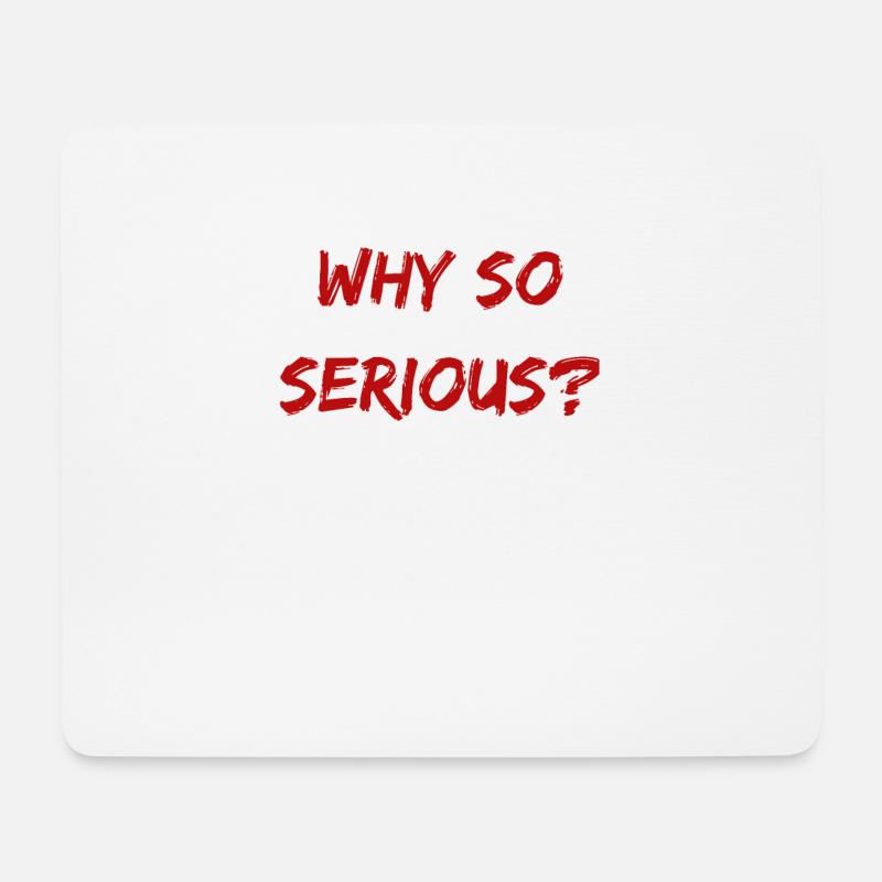Why So Serious? - Mousepad (Querformat) - Weiß