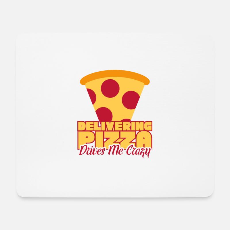 Delivering Pizza Drives Me Crazy - Mousepad (Querformat) - Weiß