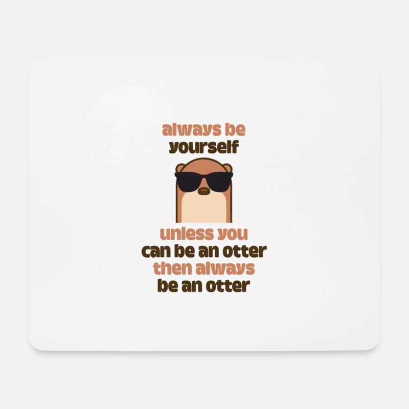 always be an otter - Mousepad (Querformat) - Weiß