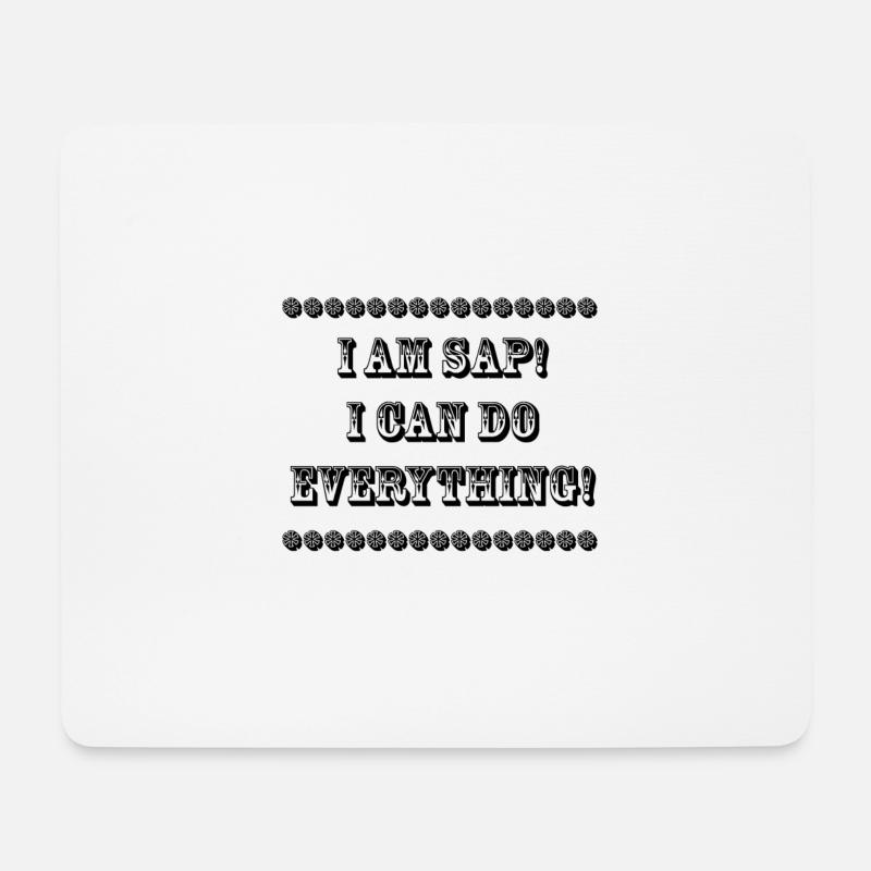 I am SAP! I can do everything! - Mousepad (Querformat) - Weiß
