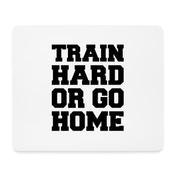 train_hard_or_go_home - Tapis de souris (format paysage) - blanc - Devant
