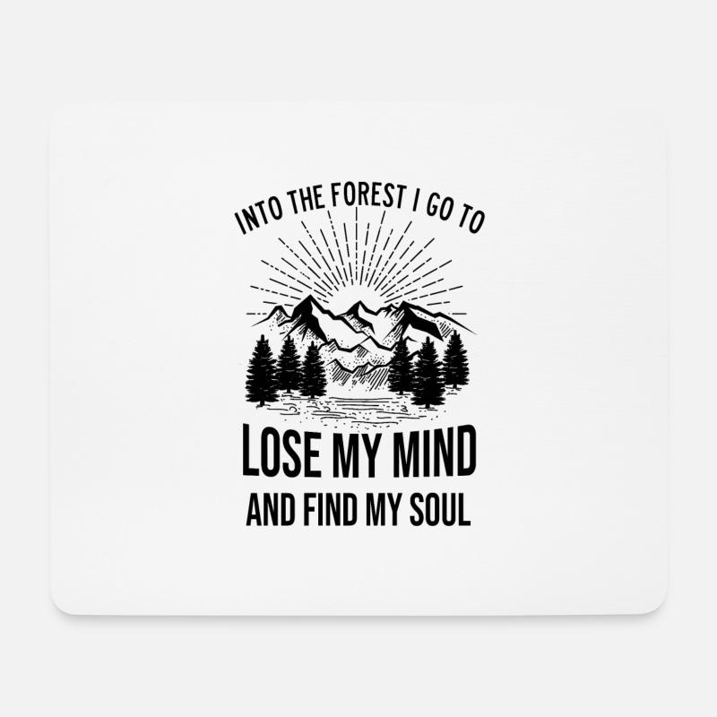 Into The Forest I Go To Lose My Mind - Mousepad (Querformat) - Weiß