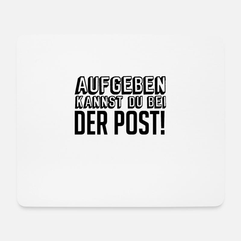 Aufgeben kannst du bei der Post - Mousepad (Querformat) - Weiß