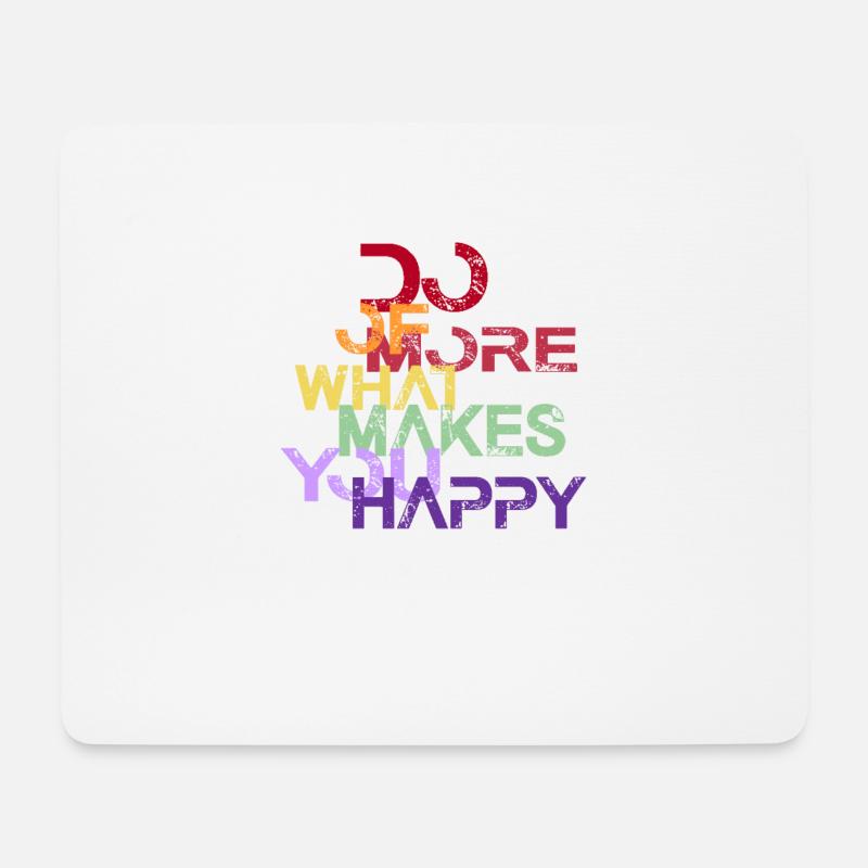 Statement: Do more of what makes you happy - Mousepad (Querformat) - Weiß