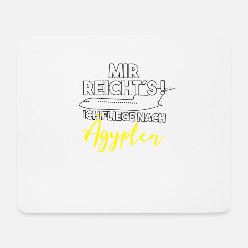 Mir reichts ich fliege in die Ägypten Urlaub - Mousepad (Querformat) - Weiß