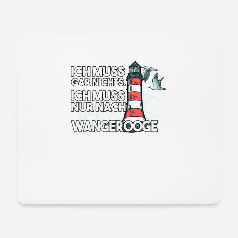 Ich muss garnichts ich muss nur nach Wangerooge - Mousepad (Querformat) - Weiß