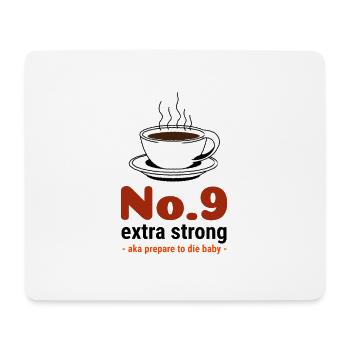 Coffee Cup - No.9 extra strong -prepare to dye - - Mouse Pad (horizontal) - white - Front