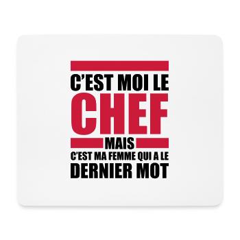 c'est moi le chef ma femme le dernier mot - Tapis de souris (format paysage) - blanc - Devant