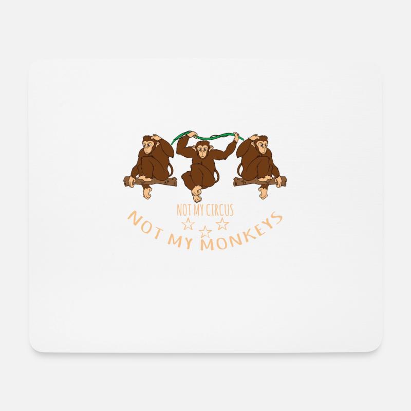 Not My Circus Not My Monkeys - Mousepad (Querformat) - Weiß