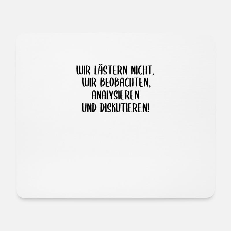 wir lästern nicht wir beobachten und analysieren - Mousepad (Querformat) - Weiß