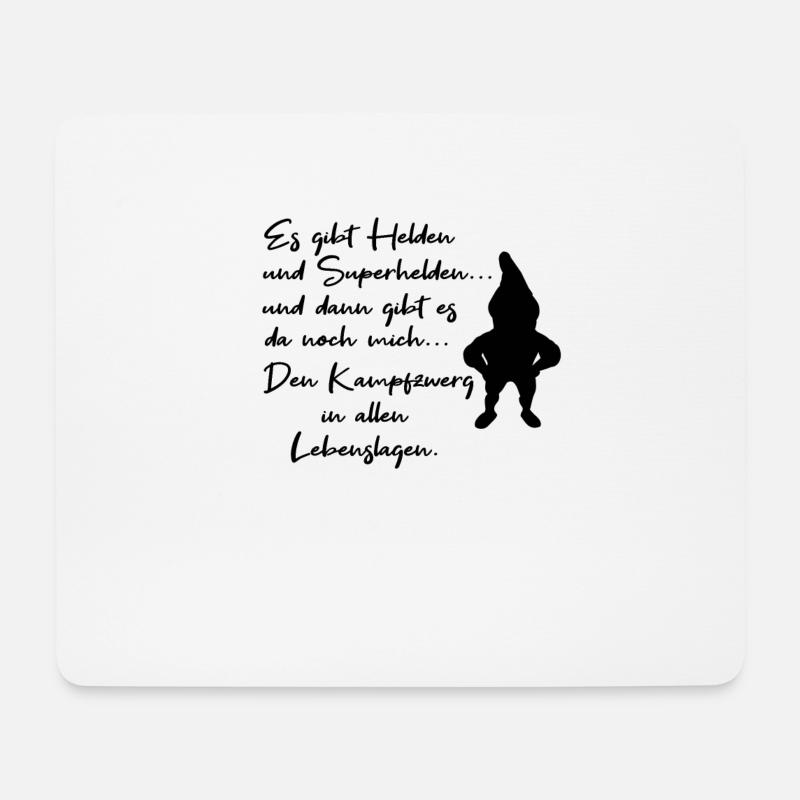 es gibt Helden und mich den Kampfzwerg. - Mousepad (Querformat) - Weiß