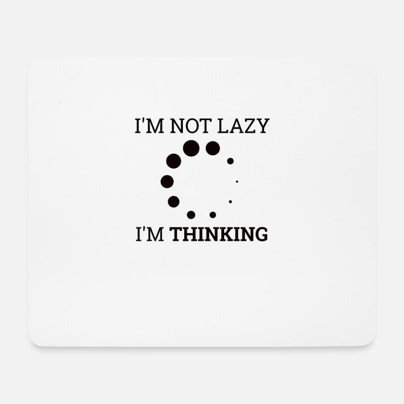 « Not Lazy, thinking » | Informatique, informatique - Tapis de souris (format paysage) - blanc