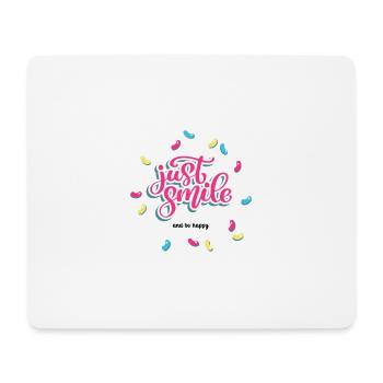 JUST SMILE AND BE HAPPY - Mouse Pad (horizontal) - white - Front