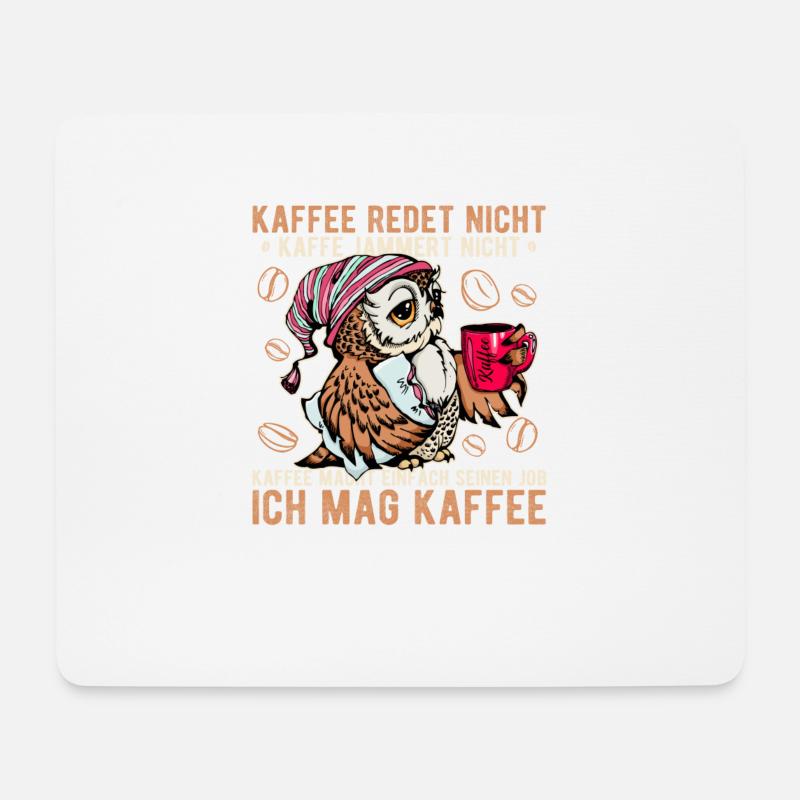 Kaffee redet nicht jammert nicht Eule Büro Spruch - Mousepad (Querformat) - Weiß