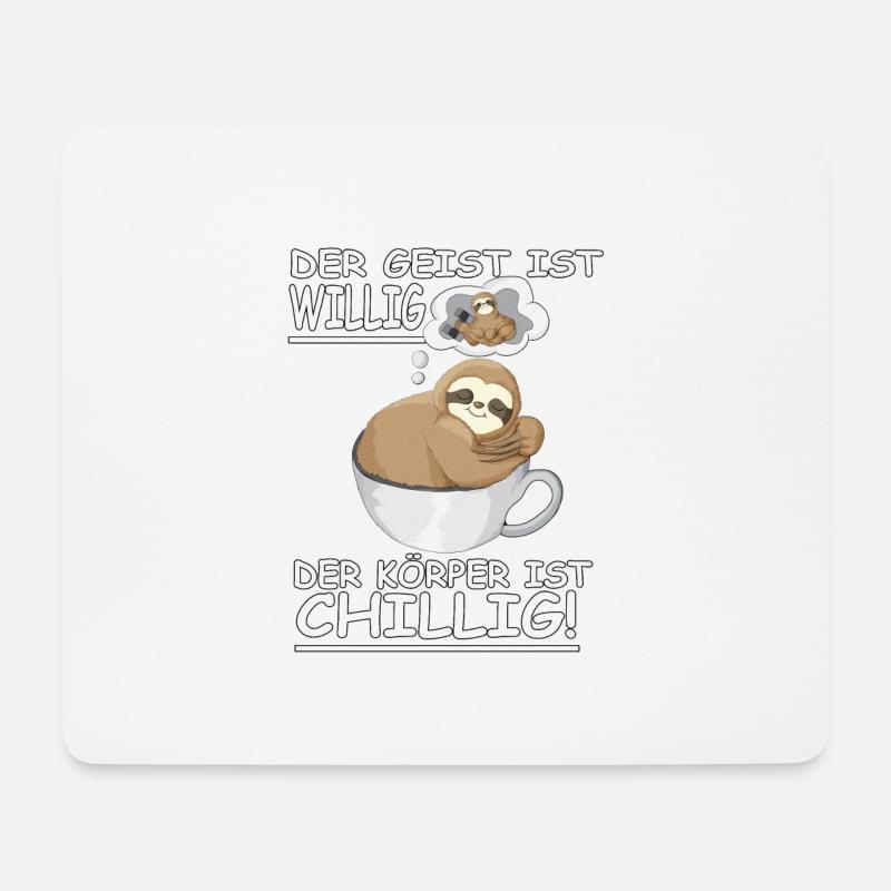Faultier Spruch Geist ist willig, Körper Chillig - Mousepad (Querformat) - Weiß