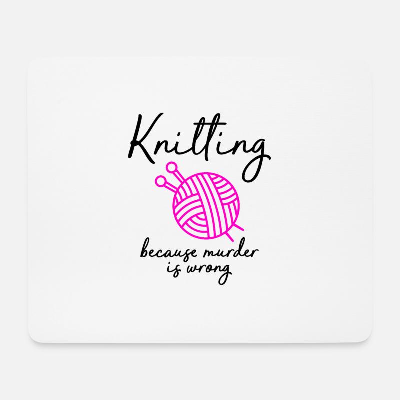 knitting because murder is wrong - Mouse Pad (horizontal) - white