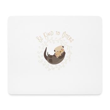 Sea Otter Lover - Be Kind To Otters - Mouse Pad (horizontal) - white - Front