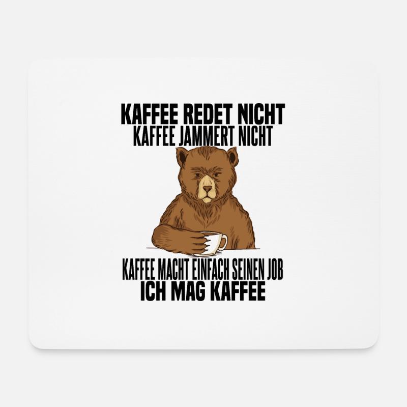 Kaffee Redet nicht Kaffee Jammert nicht - Mousepad (Querformat) - Weiß