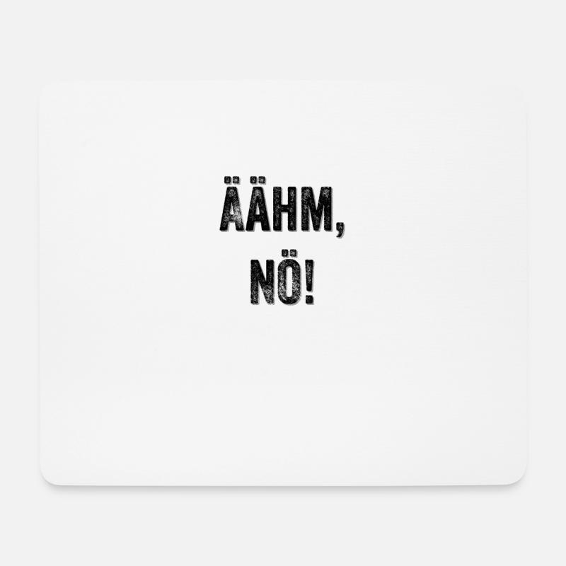 Äähm nö! Lustiger Spruch wenn man keine Lust hat - Mousepad (Querformat) - Weiß