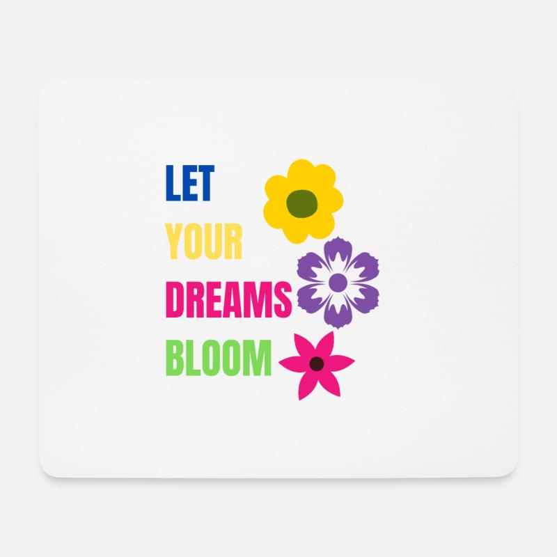 let your dreams bloom - Mousepad (Querformat) - Weiß