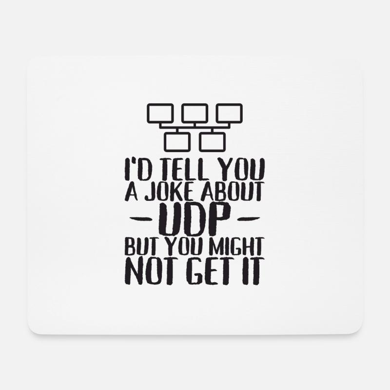 A joke about UDP but you might not get it - Mousepad (Querformat) - Weiß