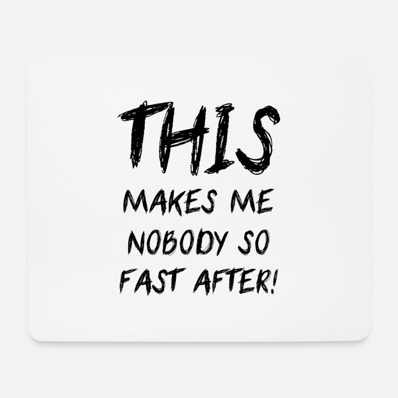 This Makes Me Nobody So Fast After Denglisch Fun - Mousepad (Querformat) - Weiß
