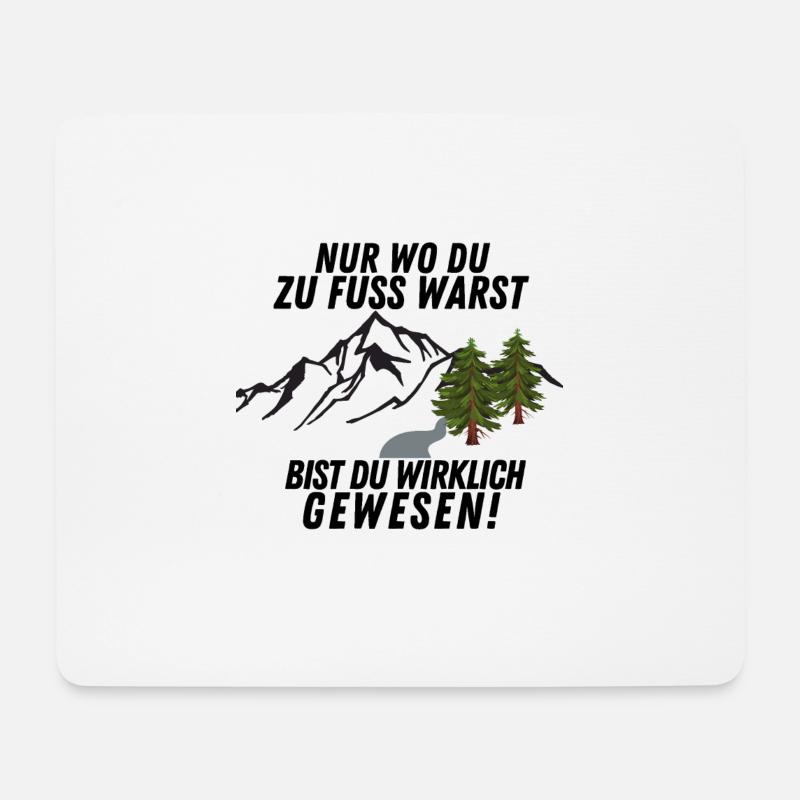 Nur wo du zu Fuss warst bist du wirklich gewesen! - Mousepad (Querformat) - Weiß