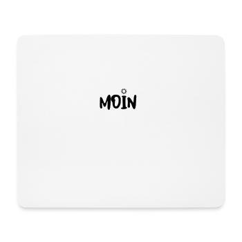 Ein neuer Hingucker als Print Sag einfach mal MOIN - Mousepad (Querformat) - Weiß - Vorne