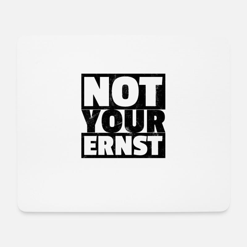 Not Your Ernst - Nicht Dein Ernst Denglisch - Mousepad (Querformat) - Weiß