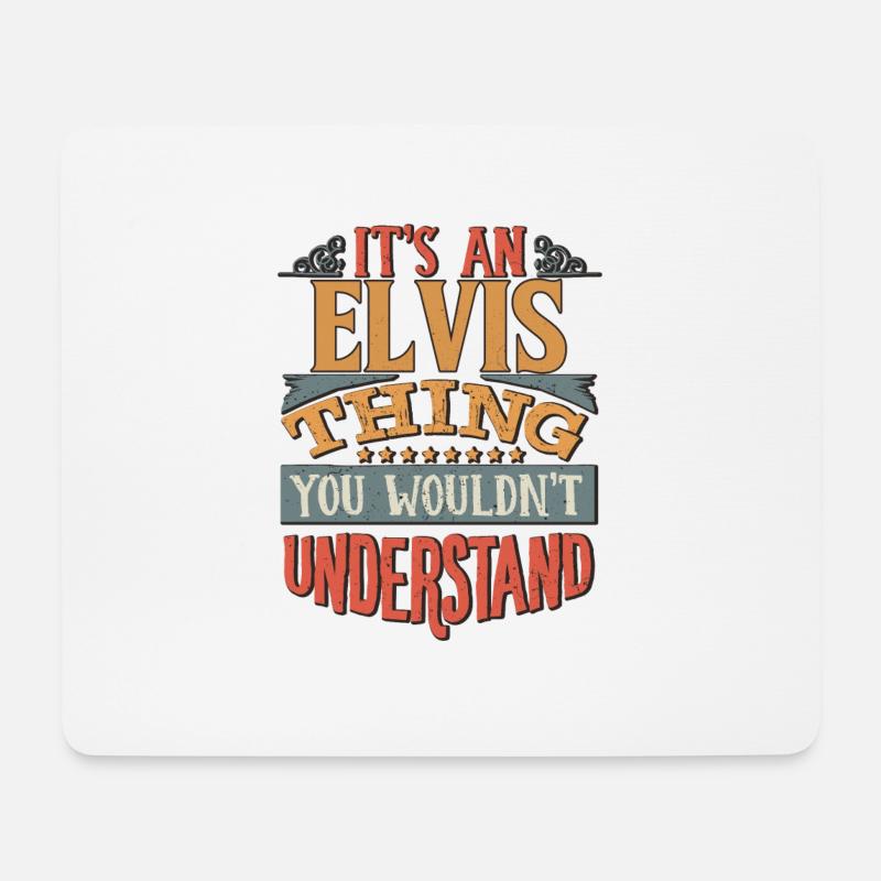 It's An Elvis Thing You Wouldn't Understand - - Mouse Pad (horizontal) - white