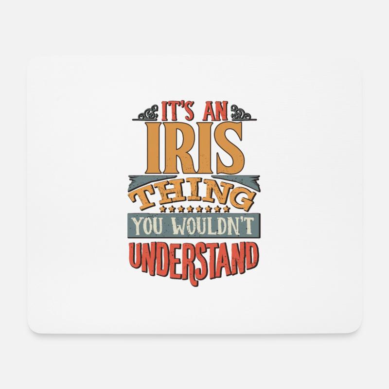 Es ist eine Iris-Sache, die Sie nicht verstehen würden - Iris - Mousepad (Querformat) - Weiß