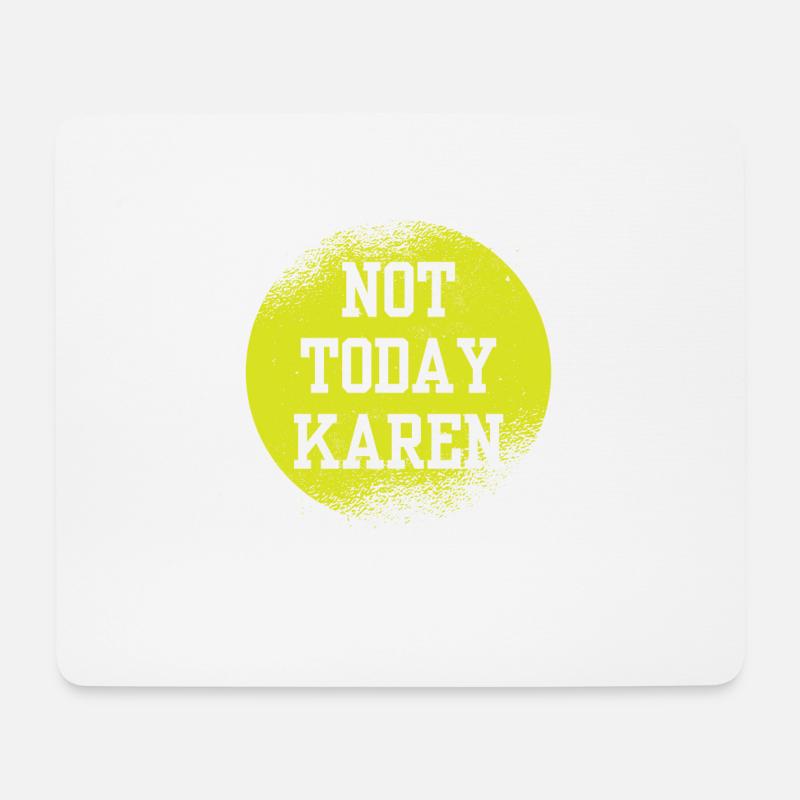 Millennial Quote Sarcastic Meme Not Today Karen - Mousepad (Querformat) - Weiß