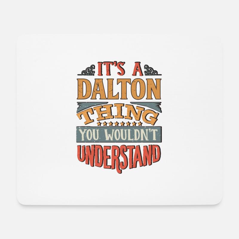 Es ist eine Dalton-Sache, die Sie nicht verstehen würden - - Mousepad (Querformat) - Weiß