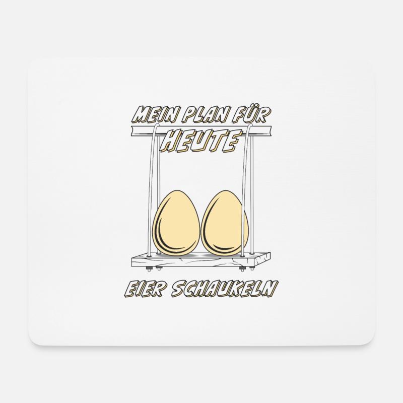MEIN PLAN FÜR HEUTE EIER SCHAUKELN - Mousepad (Querformat) - Weiß