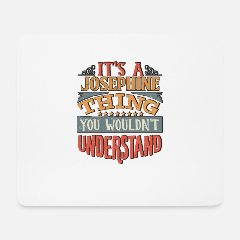 Es ist eine Josephine-Sache, die Sie nicht verstehen würden - - Mousepad (Querformat) - Weiß