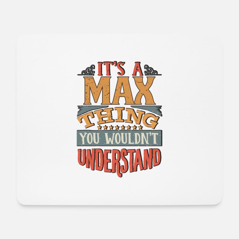Es ist eine Max-Sache, die Sie nicht verstehen würden - Max - Mousepad (Querformat) - Weiß