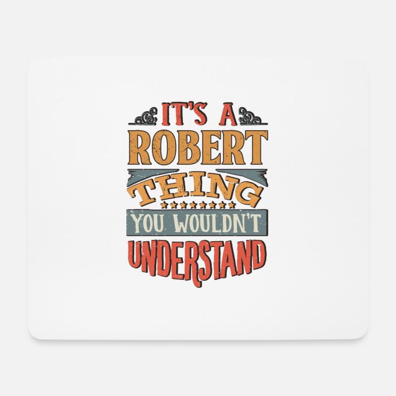 Es ist eine Robert-Sache, die Sie nicht verstehen würden - - Mousepad (Querformat) - Weiß
