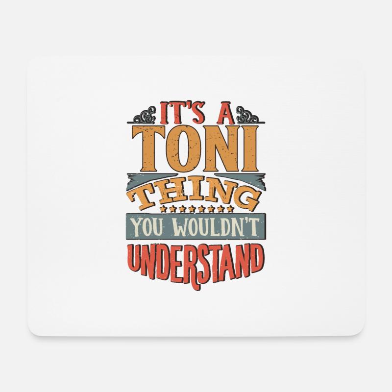 Es ist eine Toni-Sache, die du nicht verstehen würdest - Toni - Mousepad (Querformat) - Weiß
