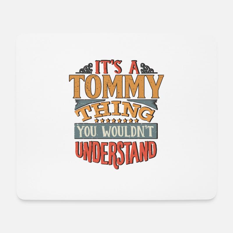 Es ist eine Tommy-Sache, die du nicht verstehen würdest - Tommy - Mousepad (Querformat) - Weiß