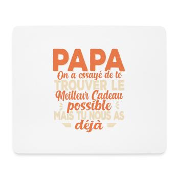 Papa Meilleur Cadeau Tu Nous As Déjà Humour - Tapis de souris (format paysage) - blanc - Devant
